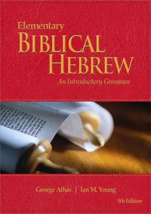 Elementary Biblical Hebrew: An Introductory Grammar (Fifth Edition)